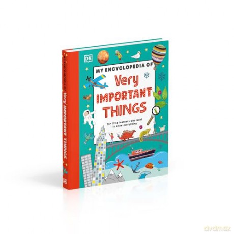 My Encyclopedia of Very Important Things: For Little Learners Who Want to Know Everything (My Very Important Encyclopedias) - Dk [KSIĄŻKA]
