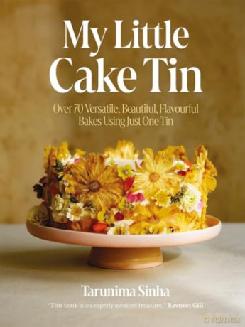 My Little Cake Tin: Over 70 Versatile, Beautiful, Flavourful Bakes Using Just One Tin - Tarunima Sinha [KSIĄŻKA]