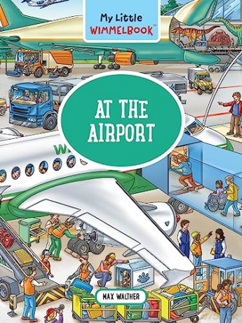 My Little Wimmelbook At the Airport: A Look-And-Find Book (Kids Tell the Story) (My Big Wimmelbooks) - Walther [KSIĄŻKA]