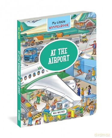 My Little Wimmelbook At the Airport: A Look-And-Find Book (Kids Tell the Story) (My Big Wimmelbooks) - Walther [KSIĄŻKA]