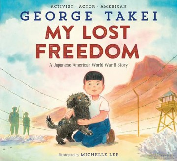 My Lost Freedom: A Japanese American World War II Story - George Takei [KSIĄŻKA]