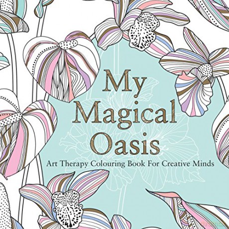 My Magical Oasis: Art Therapy Colouring Book for Creative Minds: Art Therapy Coloring Book for Creative Minds - Eglantine de La Fontaine [KSIĄŻKA]