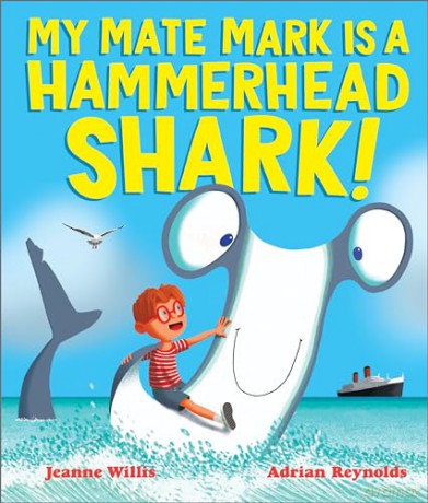 My Mate Mark is a Hammerhead Shark! - Jeanne Willis [KSIĄŻKA]