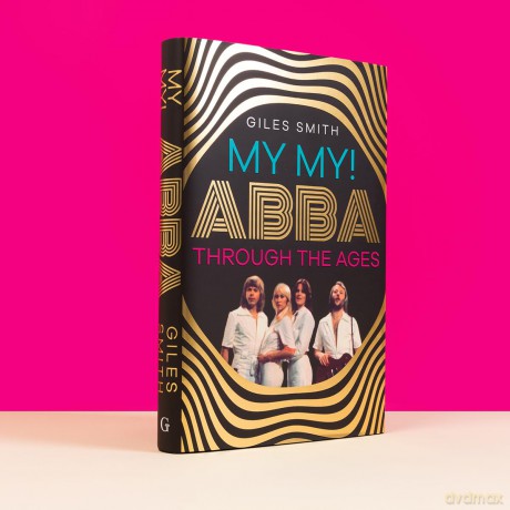 My My!: ABBA Through the Ages - Giles Smith [KSIĄŻKA]