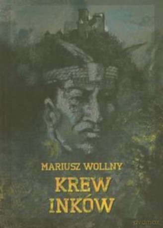 Krew Inków - Wollny Mariusz [KSIĄŻKA]