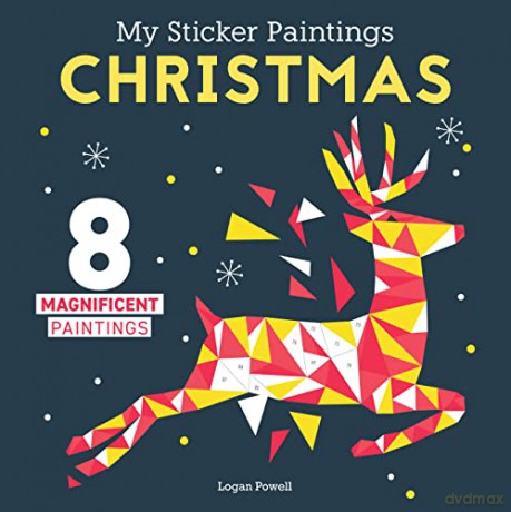 My Sticker Paintings: Christmas: 8 Magnificent Paintings (Happy Fox Books) Paint by Sticker For Kids 6-10 - Holiday Ornaments, Stocking, and More, with 60-100 Removable, Reusable Stickers per Design - Logan Powell [KSIĄŻKA]