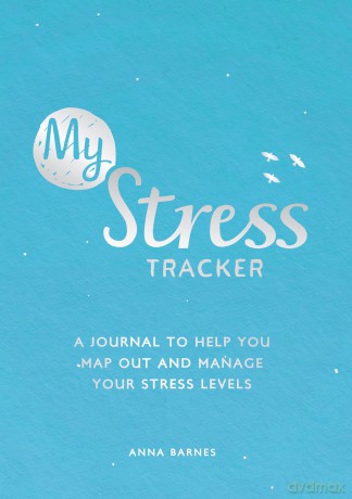 My Stress Tracker: A Journal to Help You Map Out and Manage Your Stress Levels - Anna Barnes [KALENDARZ]