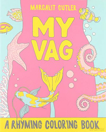 My Vag: A Rhyming Coloring Book (Gift) - Margalit Cutler [KSIĄŻKA]