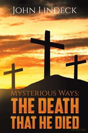 Mysterious Ways: The Death That He Died - John Lindeck [KSIĄŻKA]