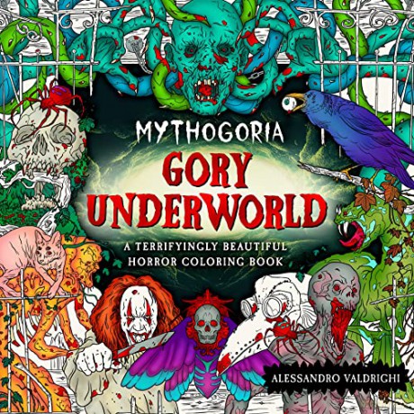 Mythogoria: Gory Underworld: A Terrifyingly Beautiful Horror Coloring Book - Alessandro Valdrighi [KSIĄŻKA]