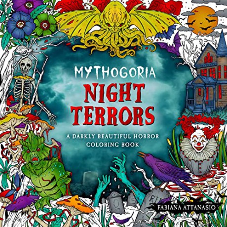 Mythogoria: Night Terrors: A Darkly Beautiful Horror Coloring Book - Fabiana Attanasio [KSIĄŻKA]