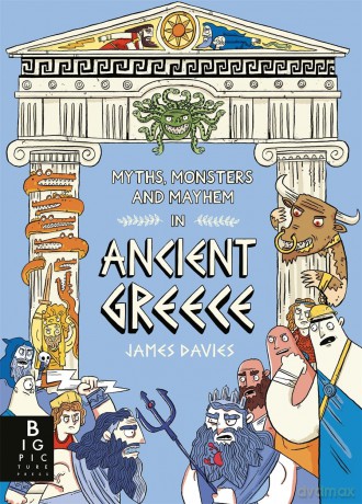 Myths, Monsters and Mayhem in Ancient Greece - James Davies [KSIĄŻKA]