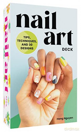 Nail Art Deck: Tips, Techniques, and 30 Designs - Hang Nguyen [KSIĄŻKA]