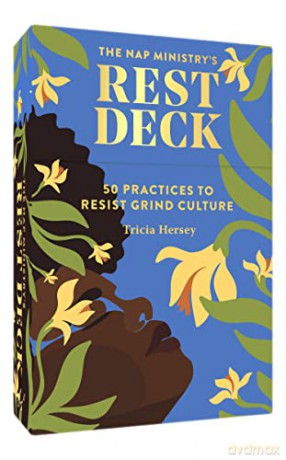 Nap Ministry's Rest Deck: 50 Practices to Resist Grind Culture - Tricia Hersey [KSIĄŻKA]