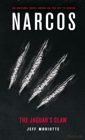 Narcos: The Jaguar's Claw - Jeff Mariotte [KSIĄŻKA]