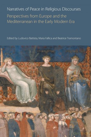 Narratives of Peace in Religious Discourses: Perspectives from Europe and the Mediterranean in the Early Modern Era (Religions and Peace Studies) - Ludovico Battista [KSIĄŻKA]