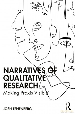 Narratives of Qualitative Research: Making Praxis Visible - Josh Tenenberg [KSIĄŻKA]