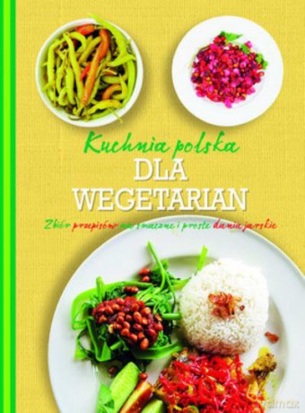 Kuchnia Polska Dla Wegetarian [KSIĄŻKA]