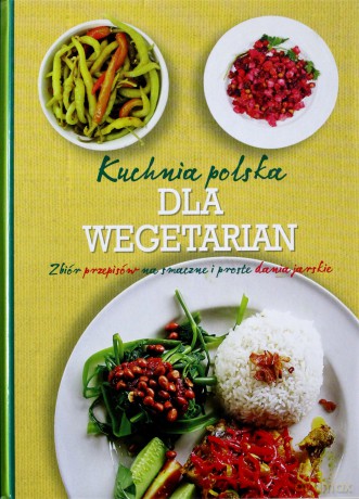 Kuchnia Polska Dla Wegetarian [KSIĄŻKA]
