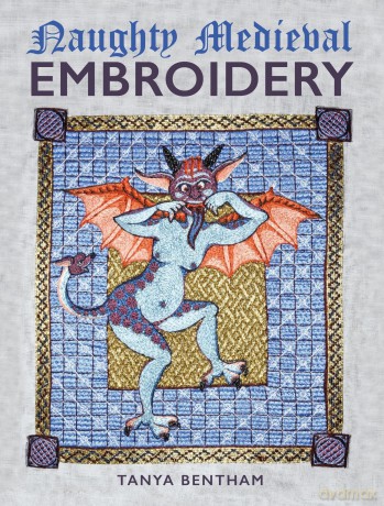 Naughty Medieval Embroidery - Tanya Bentham [KSIĄŻKA]