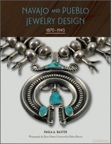 Navajo and Pueblo Jewelry Design: 1870-1945 - Paula A. Baxter [KSIĄŻKA]