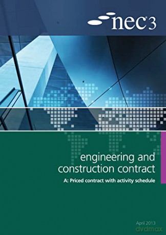 NEC3 Engineering and Construction Contract Option A: Price contract with activity schedule: Option A: Priced Contract With Activity Schedule, An NEC Document, April 2013, Includes Amendments - Nec [KSIĄŻKA]