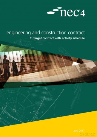 NEC4: Engineering and Construction Contract Option C: Target Contract with Activity Schedule - New Engineering Contract (NEC) [KSIĄŻKA]