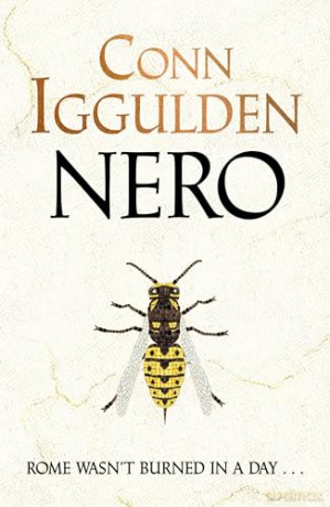 Nero: The author of the bestselling Emperor series returns to Rome - Conn Iggulden [KSIĄŻKA]