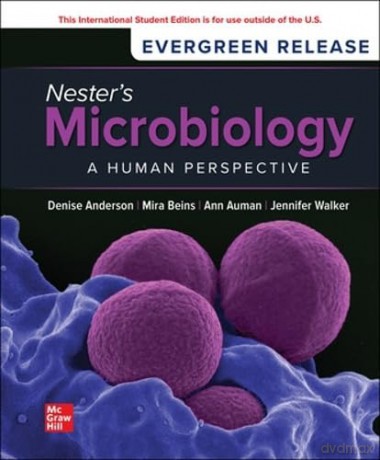Nester's Microbiology: A Human Perspective: 2024 Release ISE - Denise G. Anderson Lecturer [KSIĄŻKA]