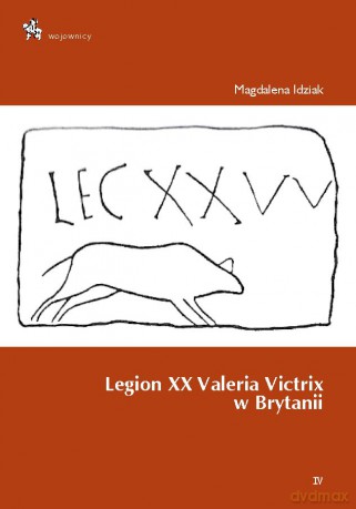 Legion XX Valeria Victrix Wytanii [KSIĄŻKA]