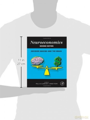Neuroeconomics: Decision Making and the Brain - Paul W. Glimcher [KSIĄŻKA]