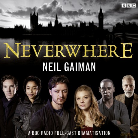 Neverwhere: A BBC Radio Full-Cast Dramatisation - Neil Gaiman [KSIĄŻKA]
