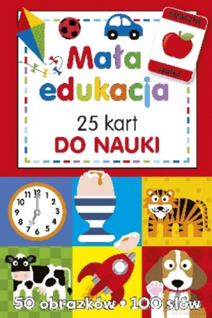 Mała Edukacja. 25 Kart Do Nauki [KSIĄŻKA]