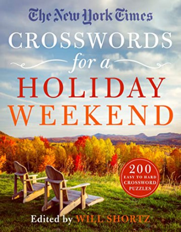 New York Times Crosswords for a Holiday Weekend: 200 Easy to Hard Crossword Puzzles - Will Shortz [KSIĄŻKA]