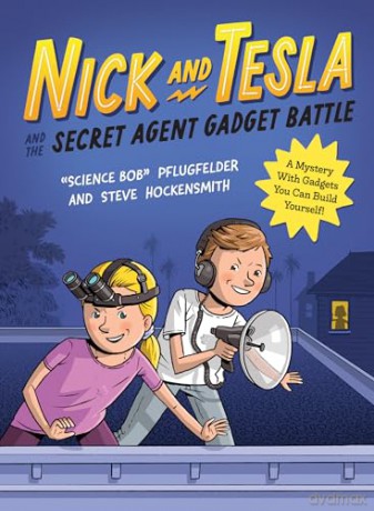 Nick and Tesla and the Secret Agent Gadget Battle: A Mystery with Gadgets You Can Build Yourself: 3 - Bob Pflugfelder [KSIĄŻKA]