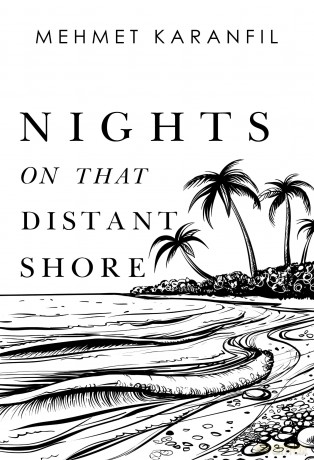 Nights on that Distant Shore - Mehmet Karanfil [KSIĄŻKA]