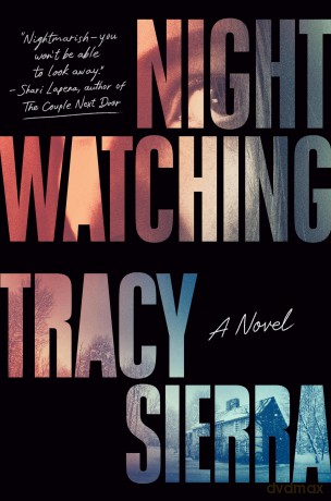 Nightwatching: A Novel - Tracy Sierra [KSIĄŻKA]