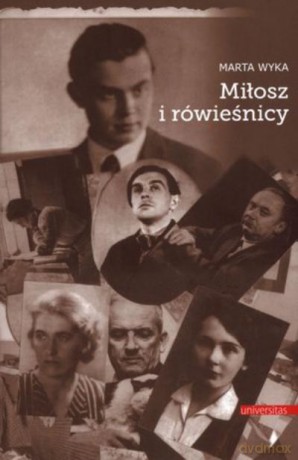 Miłosz i Rówieśnicy - Wyka Marta [KSIĄŻKA]