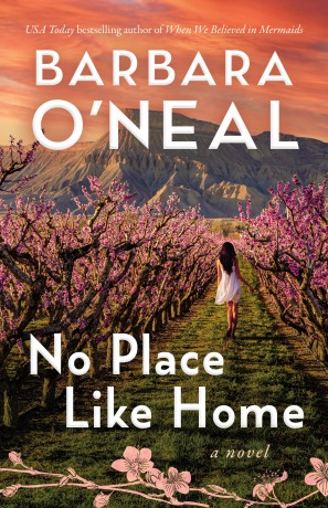 No Place Like Home: A Novel - Barbara O'Neal [KSIĄŻKA]