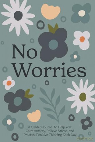 No Worries: A Guided Journal to Help You Calm Anxiety, Relieve Stress, and Practice Positive Thinking Each Day - Blue Star Press [KSIĄŻKA]