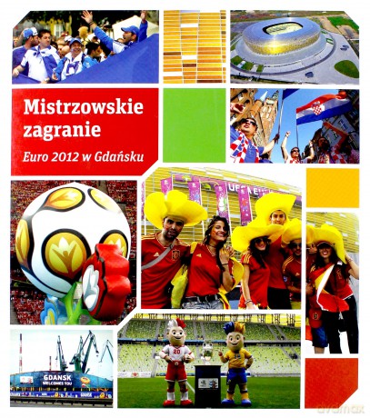 Mistrzowskie Zagranie. Euro 2012 W Gdańsku [KSIĄŻKA]
