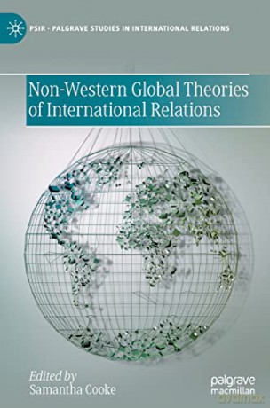Non-Western Global Theories of International Relations (Palgrave Studies in International Relations) - Samantha Cooke [KSIĄŻKA]