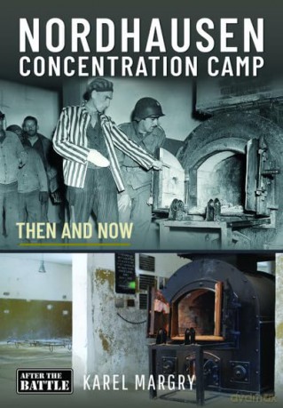 Nordhausen Concentration Camp: Then and Now (Then an Now) - Daniel Taylor [KSIĄŻKA]