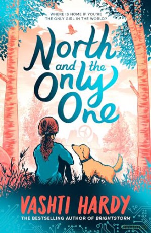 North and the Only One: a surprising, action-packed adventure with powerful themes of humanity, technology and family - Vashti Hardy [KSIĄŻKA]