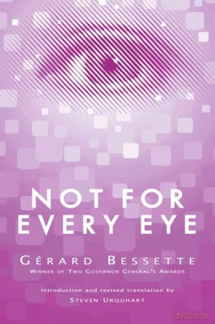 Not for Every Eye (Exile Classics) (Exile Classics series) - Gérard Bessette [KSIĄŻKA]