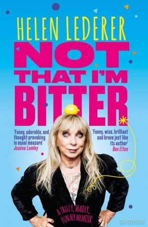 Not That I'm Bitter - A Truly, Madly, Funny Memoir by Helen Lederer - Helen Lederer [KSIĄŻKA]