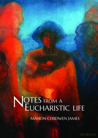 Notes from a Eucharistic Life - Manon Ceridwen James [KSIĄŻKA]