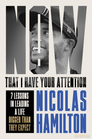 Now That I have Your Attention: 7 Lessons in Leading a Life Bigger Than They Expect - Nicolas Hamilton [KSIĄŻKA]