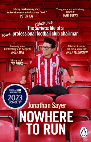 Nowhere to Run: The ridiculous life of a semi-professional football club chairman - Jonathan Sayer [KSIĄŻKA]