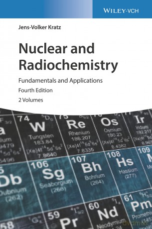 Nuclear and Radiochemistry: Fundamentals and Applications - Jens-Volker Kratz [KSIĄŻKA]